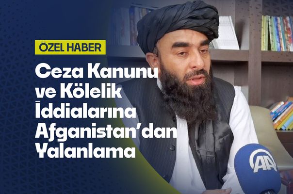 Afganistan'daki 'Kölelik' ve 'Sınıflandırma' Kanununa Taliban'dan Yalanlama!