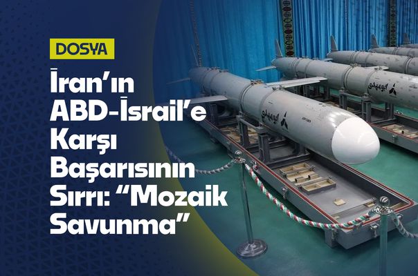 İran’ın ABD-İsrail’e Karşı Başarısının Sırrı: “Mozaik Savunma”