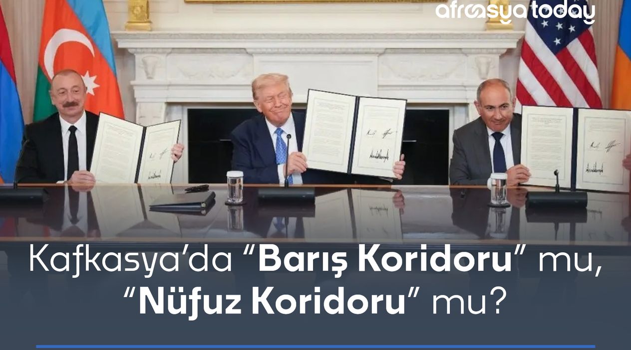Kafkasya’da “Barış Koridoru” mu, “Nüfuz Koridoru” mu?