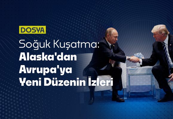 Soğuk Kuşatma: Alaska’dan Avrupa’ya Yeni Düzenin İzleri
