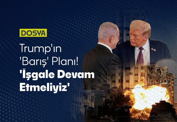 Trump'ın Gazze "Barış" Planı: Barış mı Boyunduruk mu?