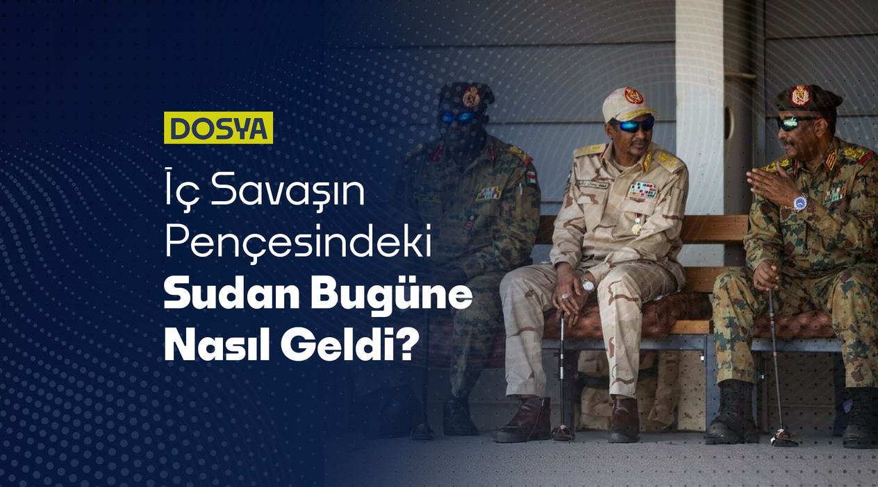 İç Savaşın Pençesindeki Sudan Bugüne Nasıl Geldi?