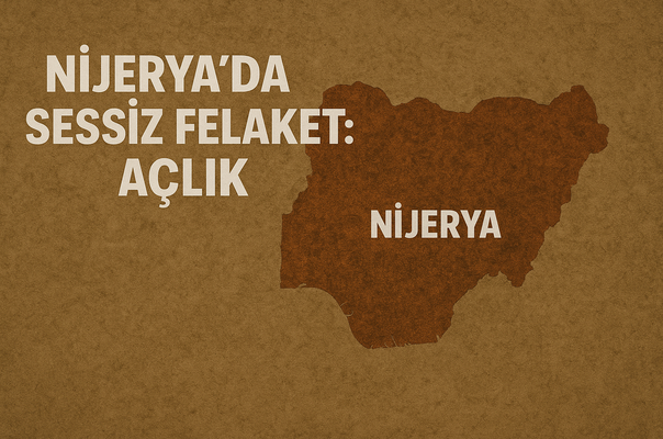 Nijerya’da Sessiz Felaket: Açlık