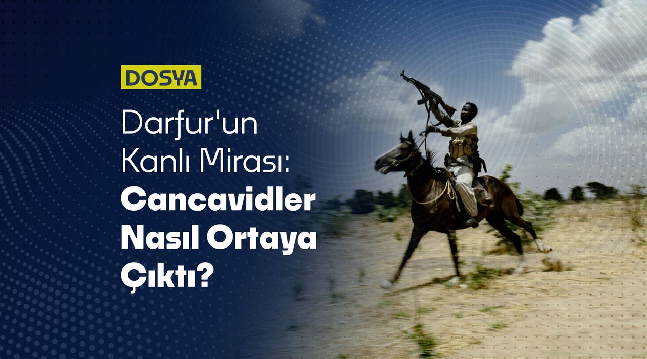 Darfur'un Kanlı Mirası: Cancavidler Nasıl Ortaya Çıktı?
