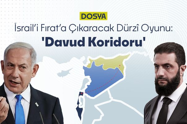 İsrail’i Fırat’a Çıkaracak Dürzî Oyunu: 'Davud Koridoru'
