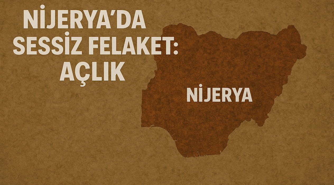 Nijerya’da Sessiz Felaket: Açlık