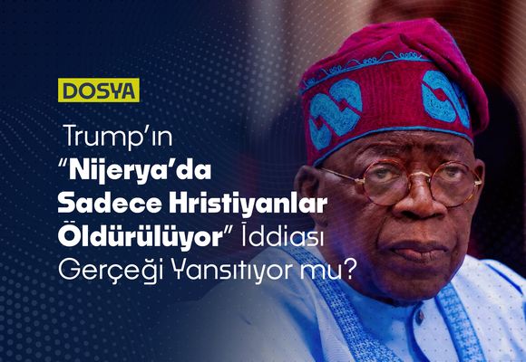 Trump’ın “Nijerya’da Sadece Hristiyanlar Öldürülüyor” İddiası Gerçeği Yansıtıyor mu?