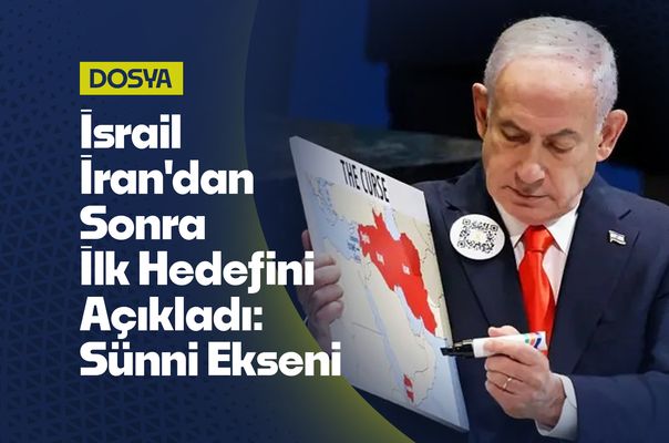 İsrail İran'dan Sonra İlk Hedefini Açıkladı: Sünni Ekseni