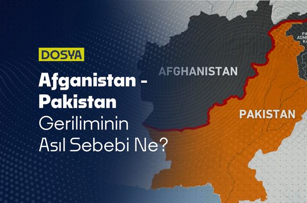 Afganistan-Pakistan Geriliminin Asıl Sebebi Ne?