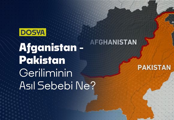 Afganistan-Pakistan Geriliminin Asıl Sebebi Ne?