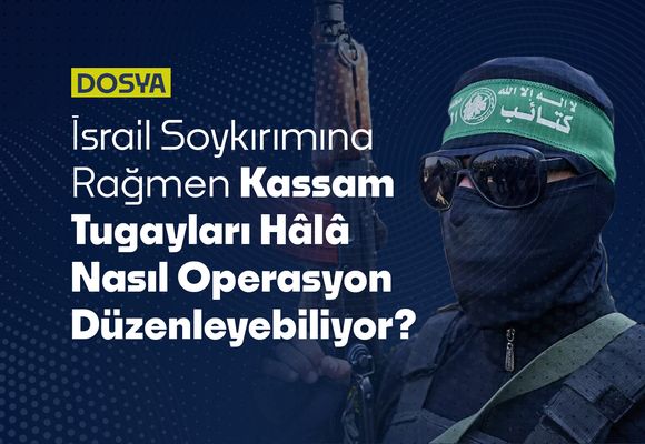 İsrail Soykırımına Rağmen Kassam Tugayları Gazze’de Hâlâ Nasıl Operasyon Düzenleyebiliyor?