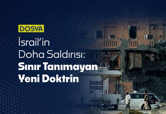İsrail’in Doha Saldırısı: Sınır Tanımayan Yeni Doktrin