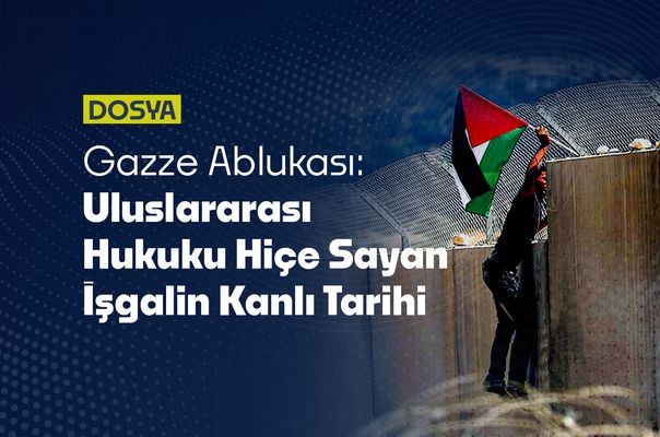 Gazze Ablukası: Uluslararası Hukuku Hiçe Sayan İşgalin Kanlı Tarihi