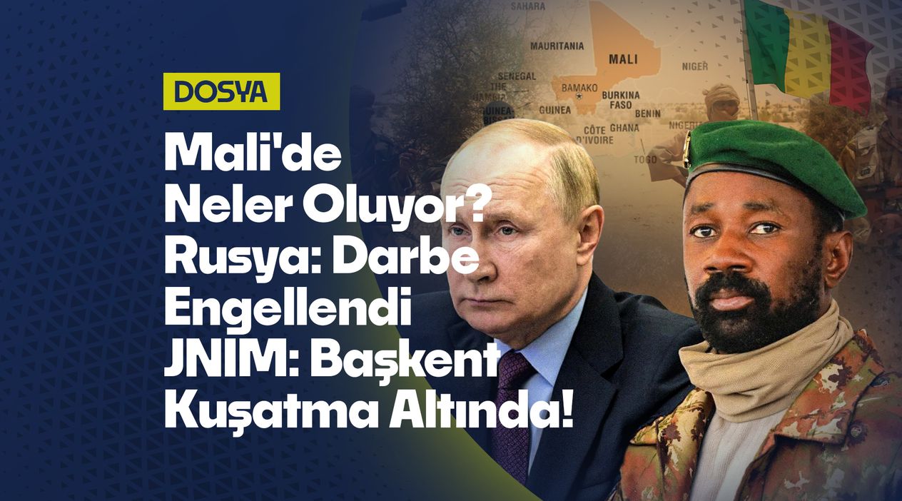Mali'de Neler Oluyor? Rusya Darbeyi Engellediğini Açıklarken, JNIM Başkenti Kuşattığını Duyurdu