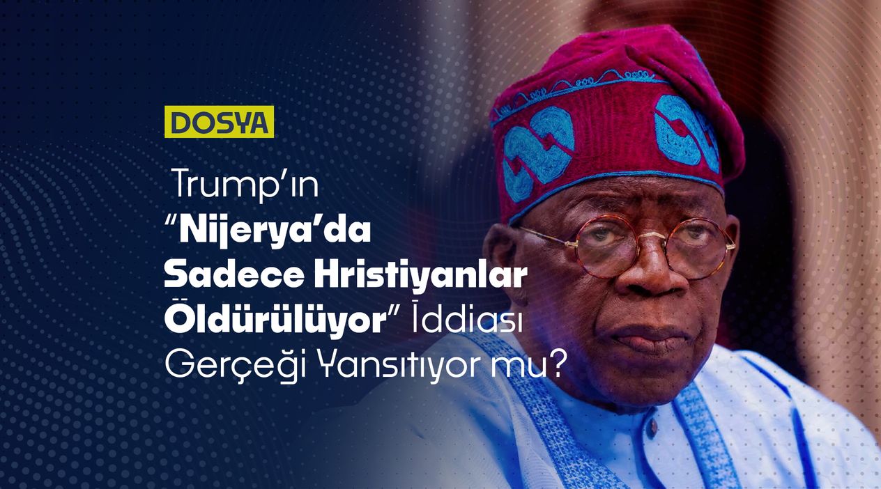 Trump’ın “Nijerya’da Sadece Hristiyanlar Öldürülüyor” İddiası Gerçeği Yansıtıyor mu?