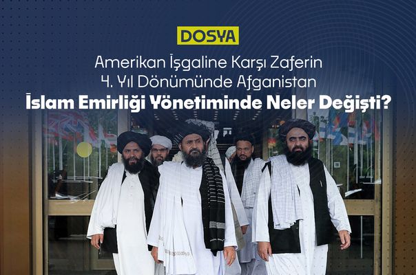 Amerikan İşgaline Karşı Zaferin 4. Yıl Dönümünde Afganistan: İslam Emirliği Yönetiminde Neler Değişti?