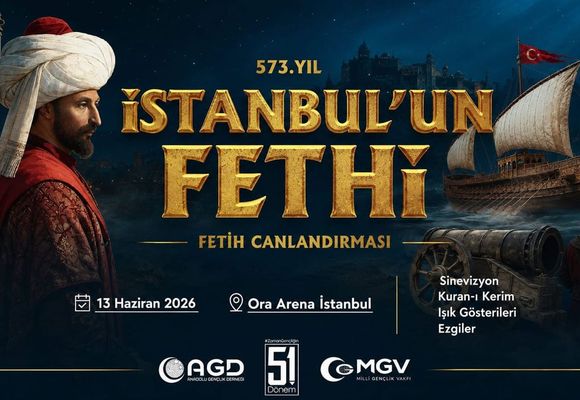 AGD-MGV, İstanbul’un Fethi’nin 573. Yılını Büyük Bir Programla Anacak