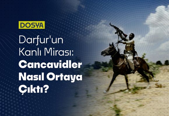 Darfur'un Kanlı Mirası: Cancavidler Nasıl Ortaya Çıktı?