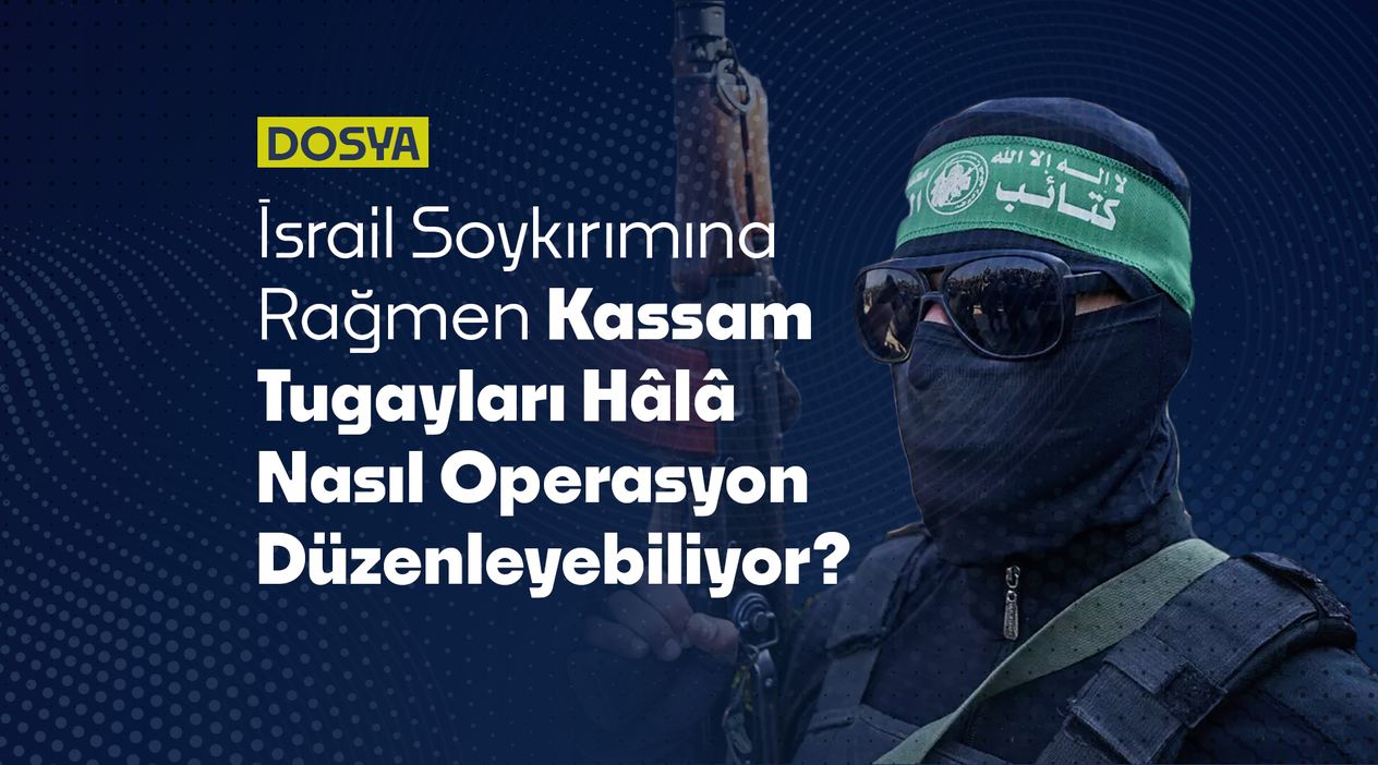 İsrail Soykırımına Rağmen Kassam Tugayları Gazze’de Hâlâ Nasıl Operasyon Düzenleyebiliyor?